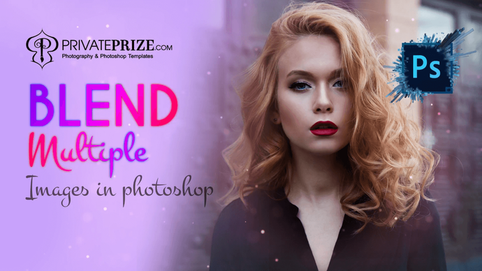 Blend Multiple Images in Photoshop templates