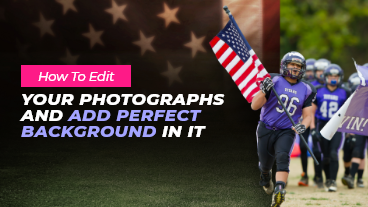 How To Edit Your Photographs And Add Perfect Background In It.
