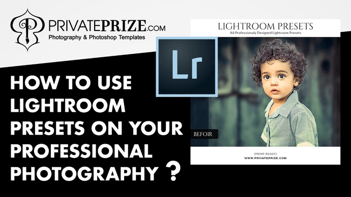Tutorial on how to use Lightroom presets in your professional photography