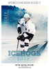 Icehogs- Ice Hockey Sports Enliven Effects Photography Templates - Photography Photoshop Template