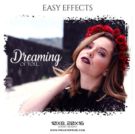 Dreaming Of You - Easy Effects - PrivatePrize - Photography Templates