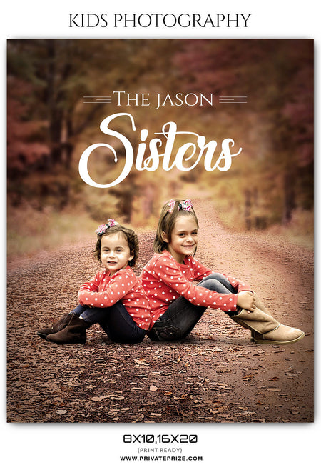 THE JASON SISTERS - KIDS PHOTOGRAPHY - Photography Photoshop Template
