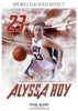 Alyssa Roy - Basketball Sports Enliven Effect Photography Template - PrivatePrize - Photography Templates
