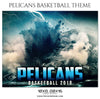 Pelicans - Basketball Theme Sports Photography Template - Photography Photoshop Template