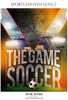 The Game Soccer - Soccer Sports Enliven Effects Photography Template - PrivatePrize - Photography Templates